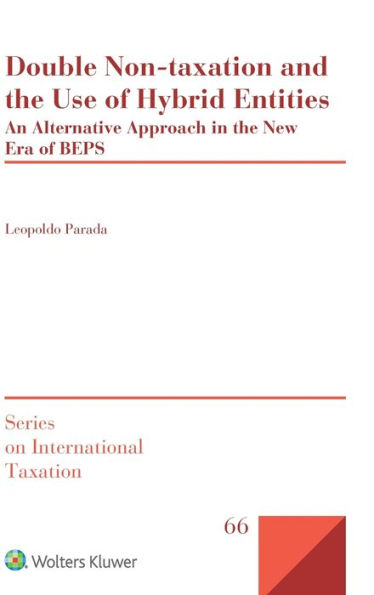 Double Non-taxation and the Use of Hybrid Entities: An Alternative Approach in the New Era of BEPS