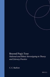 Title: Beyond Pug's Tour: National and Ethnic Stereotyping in Theory and Literary Practice, Author: Brill