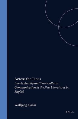 Across the Lines: Intertextuality and Transcultural Communication in the New Literatures in English
