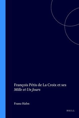 Francois Petis de La Croix et ses Mille et Un Jours