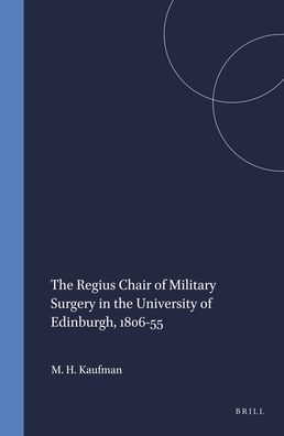 The Regius Chair of Military Surgery in the University of Edinburgh, 1806-55