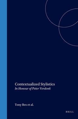 Contextualized Stylistics: In Honour of Peter Verdonk