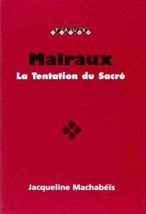 Malraux: La Tentation du Sacre