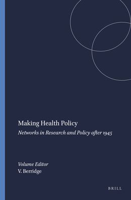 Making Health Policy: Networks in Research and Policy after 1945
