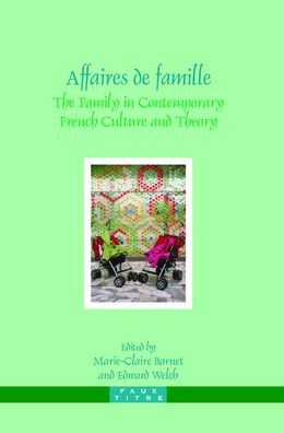 Affaires de famille: The Family in Contemporary French Culture and Theory
