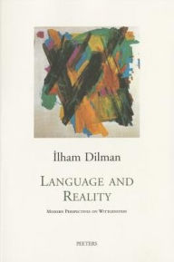 Title: Language and Reality Modern Perspectives on Wittgenstein, Author: I Dilman