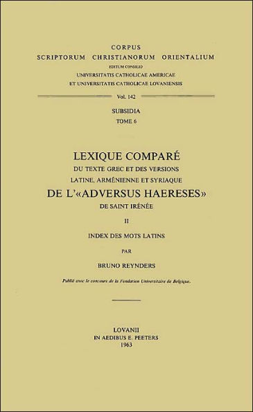 Lexique compare du texte grec et des versions latine, armenienne et syriaque de l'Adversus Haereses de Saint Irenee, II. Index des mots latins