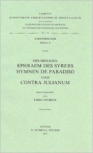 Title: Des heiligen Ephraem des Syrers Hymnen de Paradiso und Contra Julianum. Syr. 78, Author: E Beck