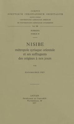Nisibe, metropole syriaque orientale et ses suffragants des origines a nos jours. Subs. 54