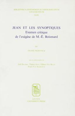 Jean et les synoptiques. Examen critique de l'exegese de M.-E. Boismard