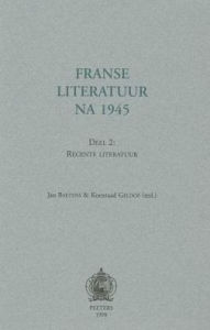 Title: Franse literatuur na 1945. Deel 2: recente literatuur, Author: J Baetens