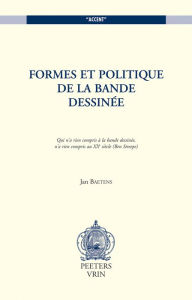Title: Formes et politique de la bande dessinee, Author: J Baetens