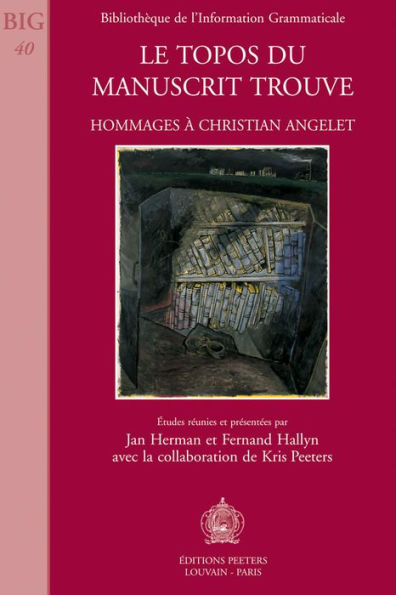 Le topos du manuscrit trouve: Hommages a Christian Angelet