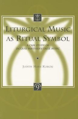 Liturgical Music as Ritual Symbol: A Case Study of Jacques Berthier's Taize Music