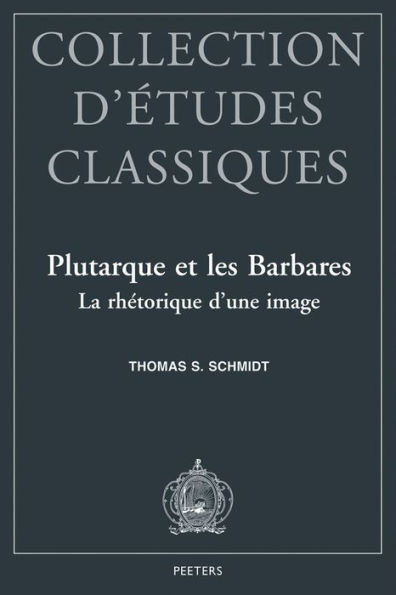 Plutarque et les Barbares La rhetorique d'une image