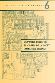 Title: Comment Pouiemre triompha de la mort: Analyse du programme iconographique de la tombe thebaine numero 39, Author: E Louant