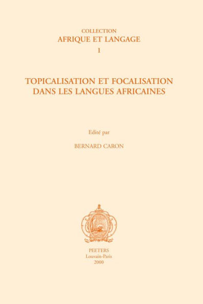 Topicalisation et focalisation dans les langues africaines