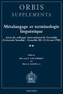 Metalangage et terminologie linguistique Actes du colloque de Grenoble (Universite Stendhal-Grenoble III, 14-16 mai 1998) 2 Volumes.