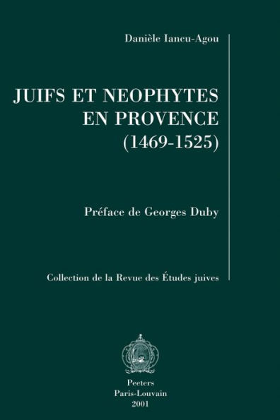 Juifs et neophytes en Provence: L'exemple d'Aix a travers le destin de Regine Abram de Draguignan (1469-1525)