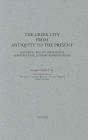 The Greek City from Antiquity to Present: Historical Reality, Ideological Construction, Literary Representation