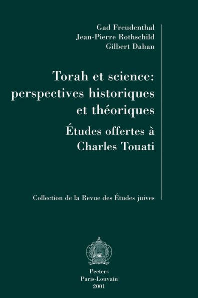 Torah et science: perspectives historiques et theoriques Melanges offerts a Charles Touati