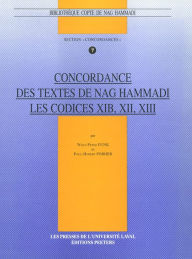 Title: Concordance des textes de Nag Hammadi. Les codices XIB, XII, XIII, Author: W-P Funk