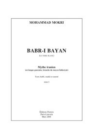 Title: Babr-i Bayan (Le Tigre Blanc) Mythe iranien (en langue gouranie, branche du moyen fahlaviyat), Author: M Mokri