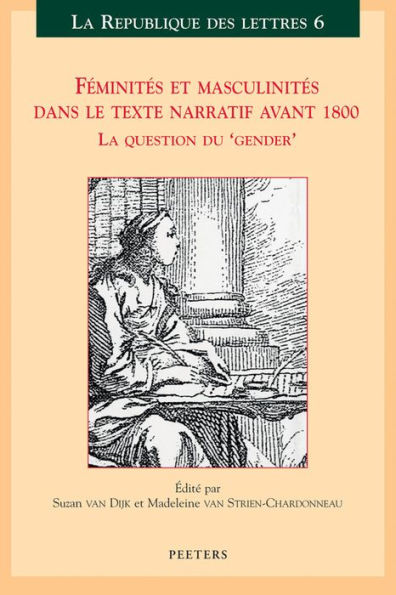 Feminites et masculinites dans le texte narratif avant 1800 La question du 'gender'