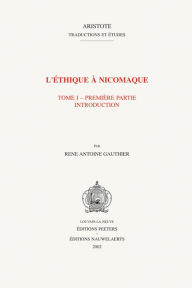 Title: L'ethique a Nicomaque I, 1: Introduction, traduction et commentaire par Rene Antoine Gauthier et Jean Yves Jolif, Author: RA Gauthier