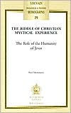 The Riddle of Christian Mystical Experience: The Role of the Humanity of Jesus