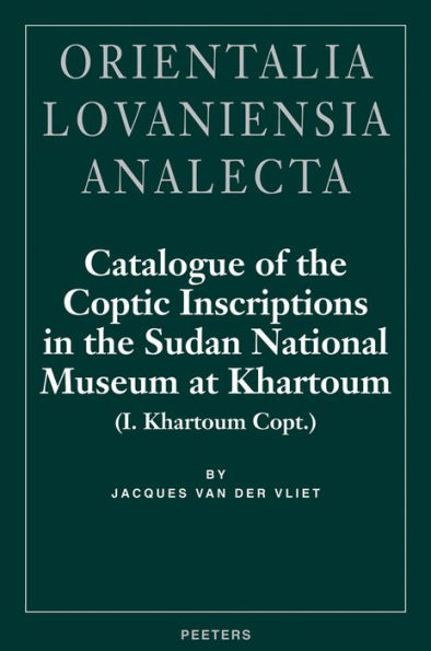 Catalogue of the Coptic Inscriptions in the Sudan National Museum