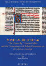 Mystical Theology: The Glosses by Thomas Gallus and the Commentary of Robert Grosseteste on De Mystica Theologia