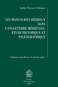 Title: Les manuscrits hebreux dans l'Angleterre medievale: etude historique et paleographique, Author: J Olszowy-Schlanger