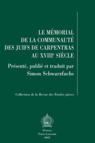 Title: Le Memorial de la communaute des Juifs de Carpentras au XVIIIe siecle, Author: S Schwarzfuchs