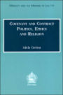 Covenant and Contract Politics, Ethics and Religion