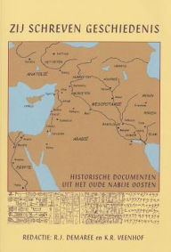 Title: Zij schreven geschiedenis Historische documenten uit het Oude Nabije Oosten (2500 - 100 v. Chr.), Author: RJ Demaree