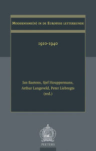 Title: Modernisme(n) in de Europese letterkunde 1910-1940, Author: J Baetens