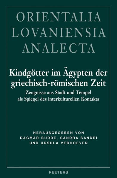 Kindgotter im Agypten der griechisch-romischen Zeit Zeugnisse aus Stadt und Tempel als Spiegel des Interkulturellen Kontakts