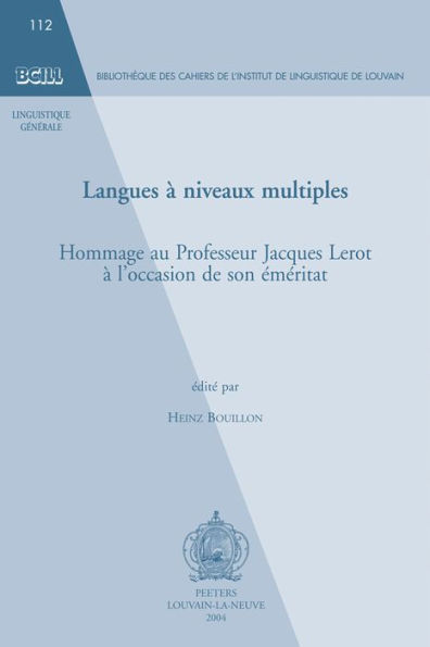 Langues a niveaux multiples: Hommage au Professeur Jacques Lerot a l'occasion de son emeritat