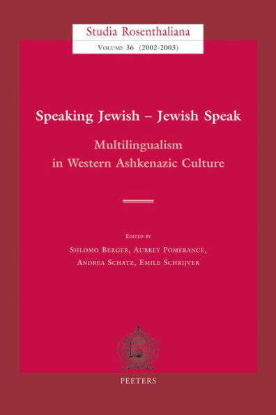 Speaking Jewish - Jewish Speak Multilingualism in Western Ashkenazic Culture