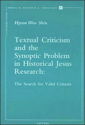 Textual Criticism and the Synoptic Problem in Historical Jesus Research: The Search for Valid Criteria