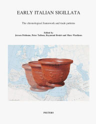 Title: Early Italian Sigillata: The Chronological Framework and Trade Patterns. Proceedings of the First International ROCT-Congress, Leuven, May 7 and 8, 1999, Author: R Brulet