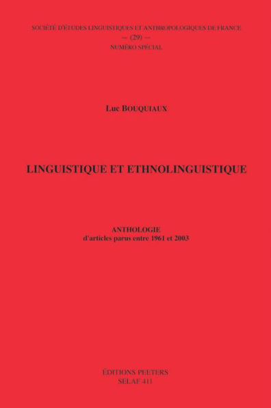 Linguistique et ethnolinguistique. Anthologie d'articles parus entre 1961 et 2003