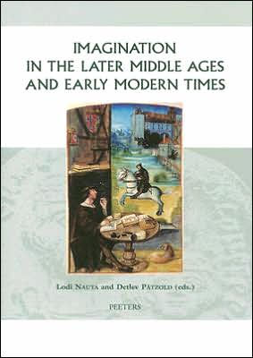 Imagination in the Later Middle Ages and Early Modern Times