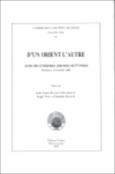 D'un Orient l'autre: Actes des troisiemes journees de l'Orient. Bordeaux, 2-4 octobre 2002