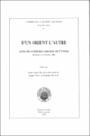 D'un Orient l'autre: Actes des troisiemes journees de l'Orient. Bordeaux, 2-4 octobre 2002