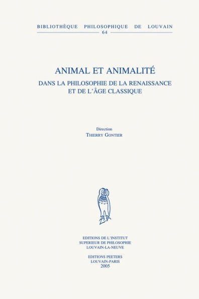 Animal et animalite dans la philosophie de la Renaissance et de l'Age Classique