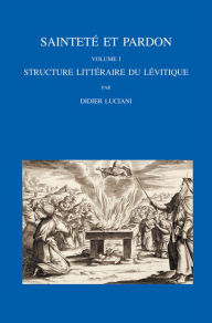 Title: Saintete et pardon: Tome 1: Structure litteraire du Levitique. Tome 2: Guide technique, Author: D Luciani