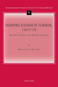 Title: Diaspora Judaism in Turmoil, 116/117 CE: Ancient Sources and Modern Insights, Author: M Pucci Ben Zeev