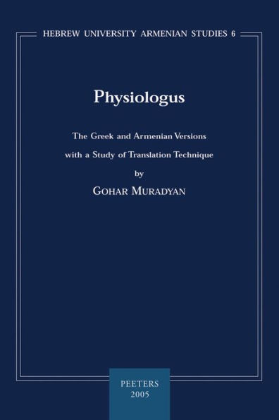 Physiologus: The Greek and Armenian Versions with a Study of Translation Technique